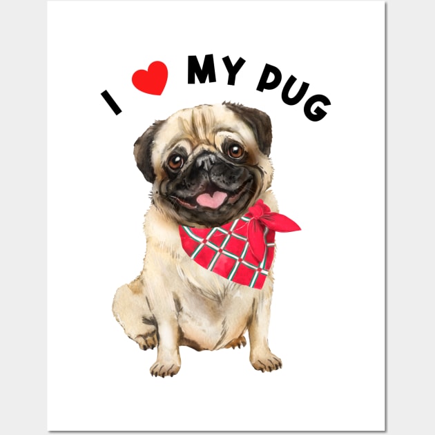 I Love My Pug Cute Pug with Red Scarf Illustration Art Wall Art by AdrianaHolmesArt